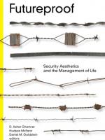 Futureproof: Security Aesthetics and the Management of Life
