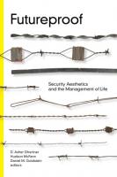 Futureproof: Security Aesthetics and the Management of Life